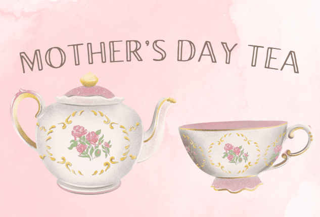 Mother's Day Tea